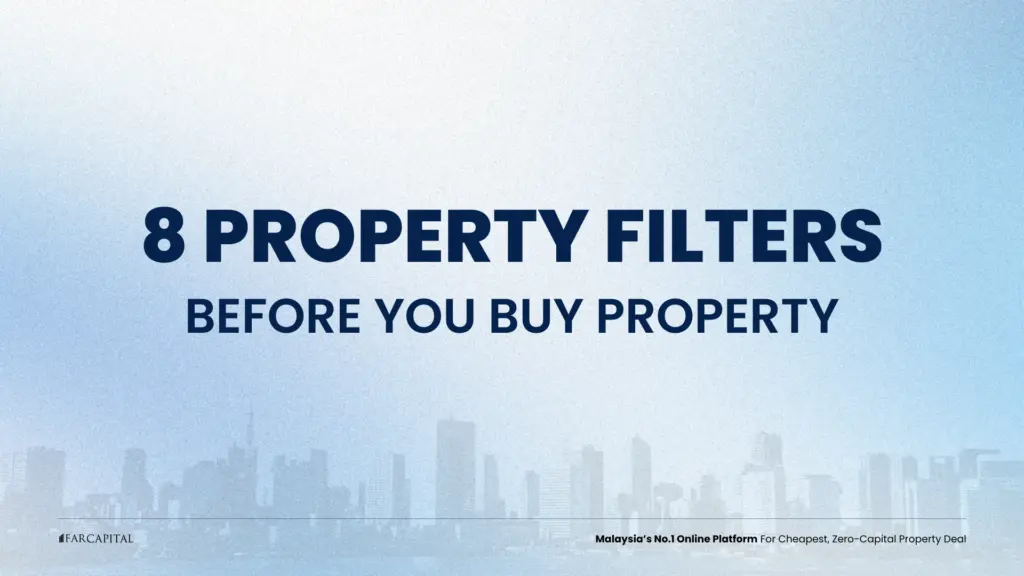 8 property filters for property investment in Malaysia
