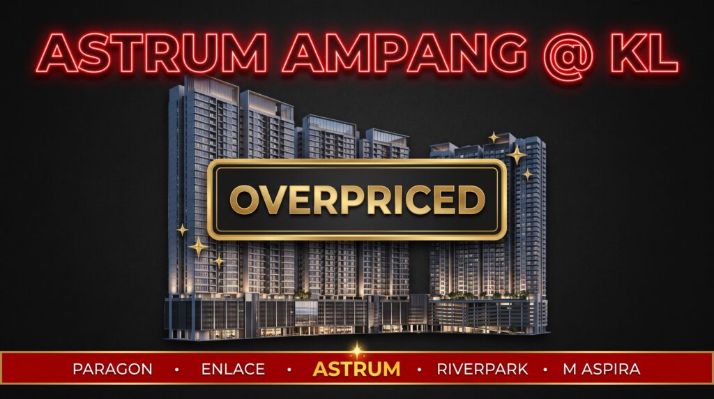 Deal or Grill: Expose 5 Overpriced & Hidden Gem Developments 4 Property 3: Astrum Ampang