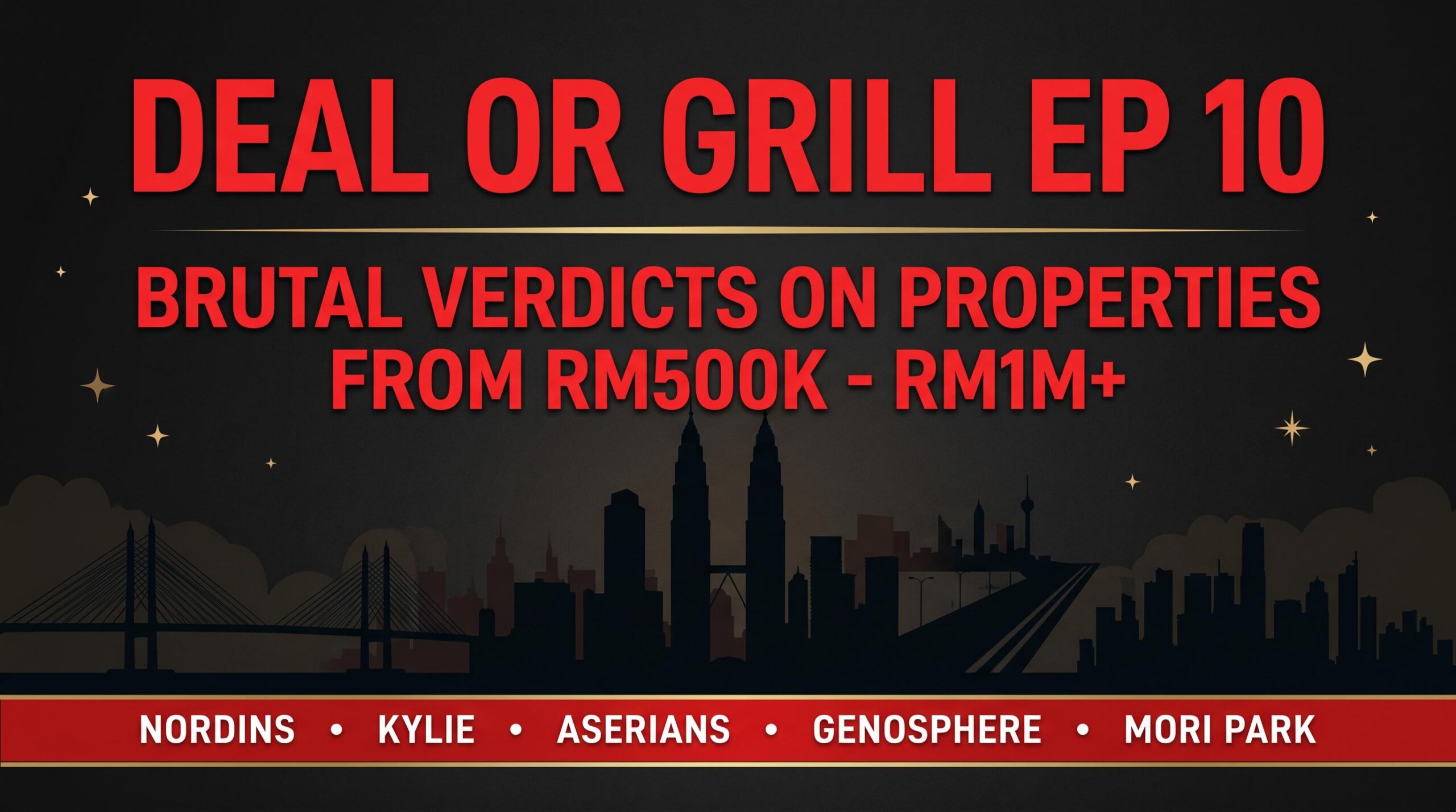 Deal or Grill: Brutal Verdicts on Properties From RM500K - RM1M+