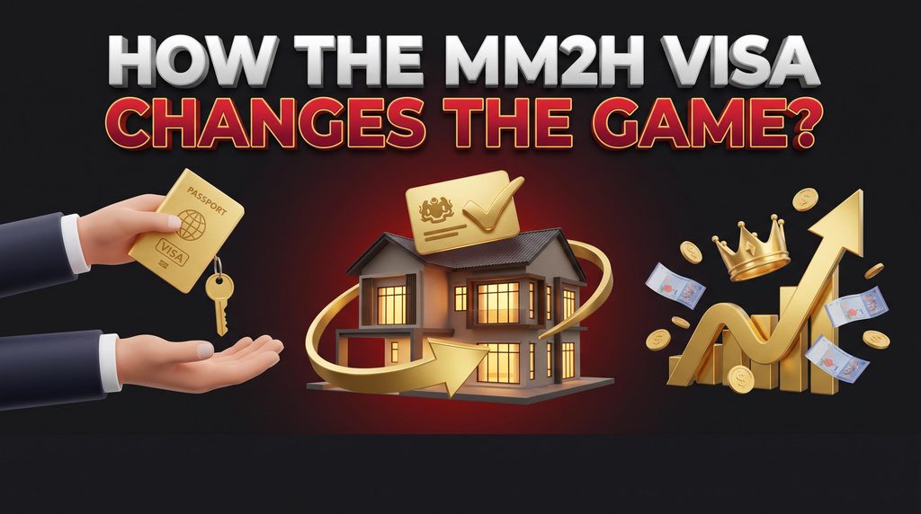 Price Thresholds Of Property For foreigners In Malaysia 2 How The MM2H Visa Changes The Game?